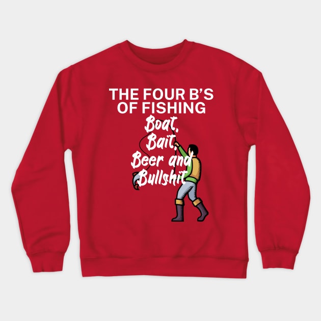 The four Bs of fishing Boat Bait Beer and Bullshit Crewneck Sweatshirt by maxcode